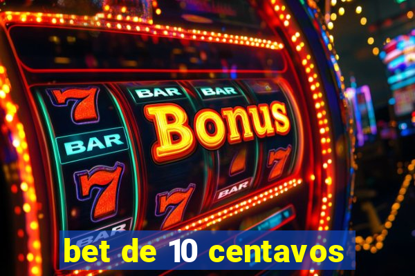 bet de 10 centavos